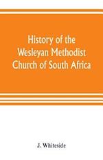 History of the Wesleyan Methodist Church of South Africa