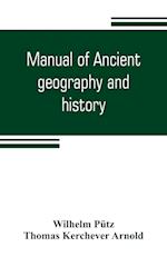 Manual of ancient geography and history