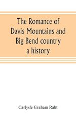 The romance of Davis Mountains and Big Bend country