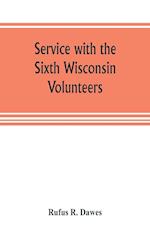 Service with the Sixth Wisconsin Volunteers