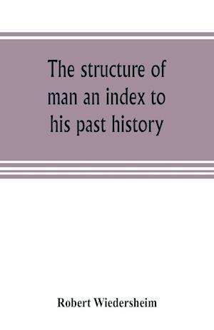 The structure of man an index to his past history