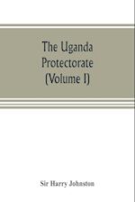 The Uganda protectorate (Volume I)
