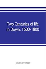 Two centuries of life in Down, 1600-1800