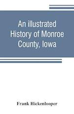 An illustrated history of Monroe County, Iowa