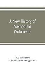 A new history of Methodism (Volume II)