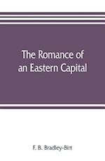 The romance of an eastern capital