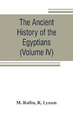 The ancient history of the Egyptians, Carthaginians, Assyrians, Medes and Persians, Grecians and Macedonians (Volume IV)