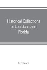 Historical collections of Louisiana and Florida