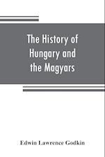 The history of Hungary and the Magyars