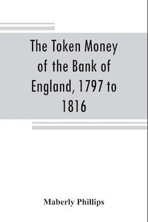 The token money of the Bank of England, 1797 to 1816