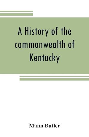 A history of the commonwealth of Kentucky