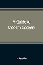 A guide to modern cookery