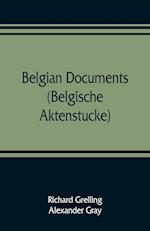 Belgian documents (Belgische Aktenstucke) A Companion Volume to The Crime