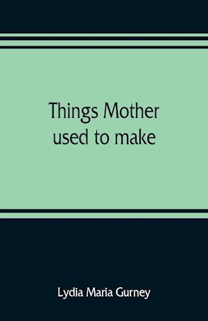 Things mother used to make