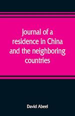 Journal of a residence in China, and the neighboring countries