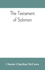 The Testament of Solomon, edited from manuscripts at Mount Athos, Bologna, Holkham Hall, Jerusalem, London, Milan, Paris and Vienna