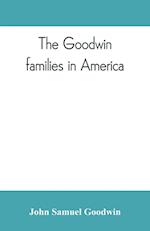 The Goodwin families in America