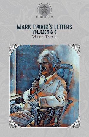 Mark Twain's Letters Volume 5 & 6