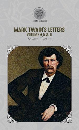 Mark Twain's Letters Volume 4,5 & 6