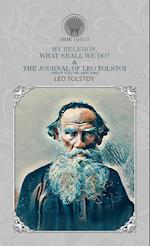 My Religion, What Shall We Do? & The Journal of Leo Tolstoi (First Volume-1895-1899)