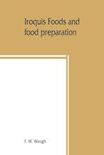 Iroquis foods and food preparation