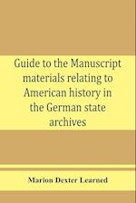 Guide to the manuscript materials relating to American history in the German state archives