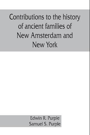 Contributions to the history of ancient families of New Amsterdam and New York
