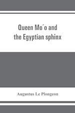 Queen Mo´o and the Egyptian sphinx 