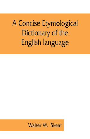 A concise etymological dictionary of the English language