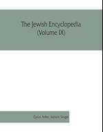 The Jewish encyclopedia (Volume IX)