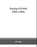 Genealogy of the family of Mark, or Marke; county of Cumberland. Pedigree and arms of the Bowscale branch of the family, from which is descended John Mark, esquire; now residing at Greystoke, West Didsbury, near Manchester Chevalier, or Knight of the (Gre