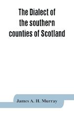The dialect of the southern counties of Scotland