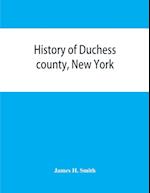 History of Duchess county, New York