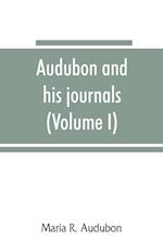 Audubon and his journals (Volume I)