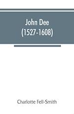 John Dee (1527-1608)