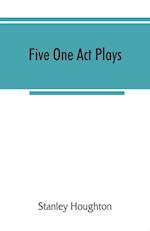 Five one act plays; The dear departed-fancy free the master of the house-phipps the fifth commandment