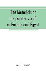 The materials of the painter's craft in Europe and Egypt