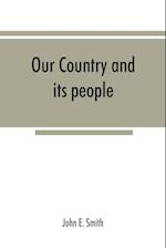 Our country and its people; a descriptive and biographical record of Madison County, New York;