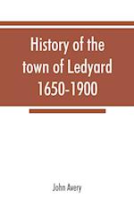 History of the town of Ledyard, 1650-1900