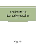 America and the East, early geographies