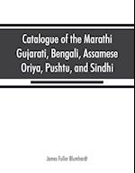 Catalogue of the Marathi, Gujarati, Bengali, Assamese, Oriya, Pushtu, and Sindhi manuscripts in the library of the British Museum