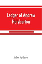 Ledger of Andrew Halyburton, conservator of the privileges of the Scotch nation in the Netherlands, 1492-1503; together with The book of customs and valuation of merchandises in Scotland, l6l2