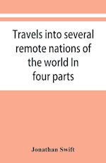 Travels into several remote nations of the world. In four parts