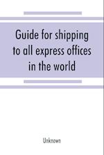 Guide for shipping to all express offices in the world