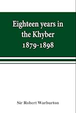 Eighteen years in the Khyber, 1879-1898. With portraits, map, and illustrations