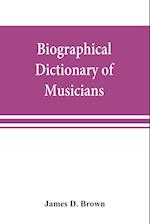 Biographical dictionary of musicians