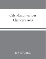 Calendar of various Chancery rolls