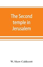 The second temple in Jerusalem