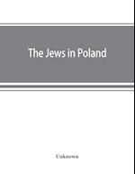 The Jews in Poland