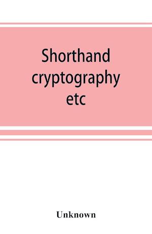 Shorthand, cryptography, etc.; catalogue of books on shorthand, cryptography, etc